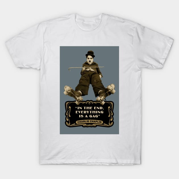 Charlie Chaplin Quotes: "In The End, Everything Is A Gag" T-Shirt by PLAYDIGITAL2020